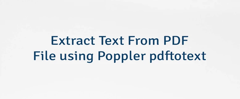 repair pdf with poppler pdftotext command extracting text from PDF to text file